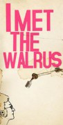I Met the Walrus (2007)