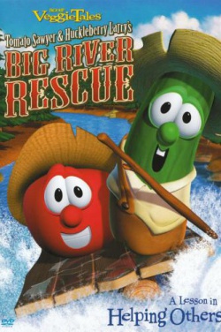 Miniatura plakatu filmu VeggieTales: Tomato Sawyer & Huckleberry Larry's Big River Rescue