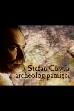 Miniatura plakatu filmu Stefan Chwin - Archeolog pamięci