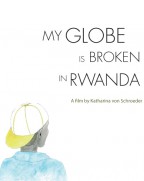 My Globe Is Broken in Ruanda (2010)
