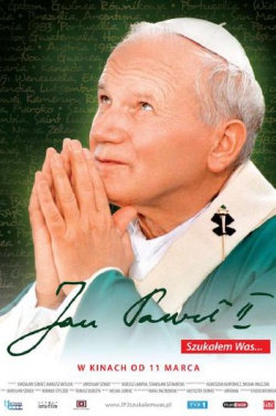 Miniatura plakatu filmu Jan Paweł II. Szukałem Was...