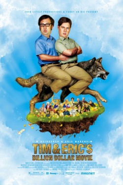 Miniatura plakatu filmu Tim and Eric's Billion Dollar Movie