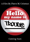 Hello, My Name Is Trouble (2010)