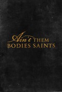 Ain't Them Bodies Saints (2013)