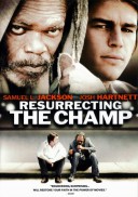 Resurrecting the Champ (2007)