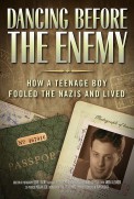Dancing Before the Enemy: How a Teenage Boy Fooled the Nazis and Lived (2014)